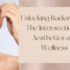 Unlocking Radiant Skin: The Intersection of Aesthetics and Wellness